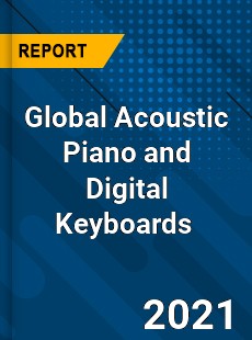 Global Acoustic Piano and Digital Keyboards Market