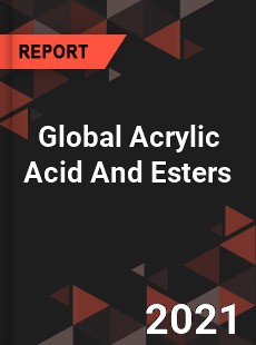 Global Acrylic Acid And Esters Market