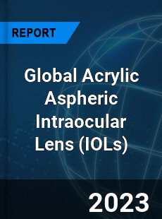 Global Acrylic Aspheric Intraocular Lens Industry