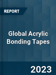 Global Acrylic Bonding Tapes Industry