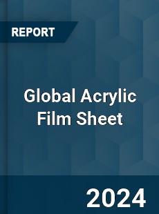 Global Acrylic Film Sheet Industry