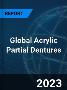 Global Acrylic Partial Dentures Industry