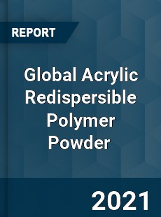 Global Acrylic Redispersible Polymer Powder Market