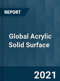 Global Acrylic Solid Surface Market