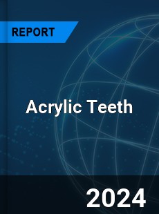 Global Acrylic Teeth Outlook