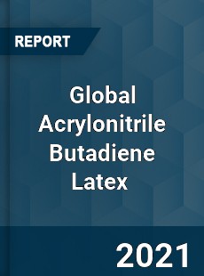 Global Acrylonitrile Butadiene Latex Market