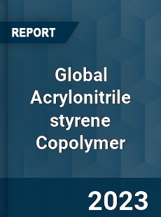 Global Acrylonitrile styrene Copolymer Market