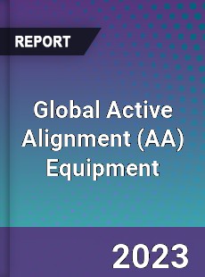 Global Active Alignment Equipment Industry