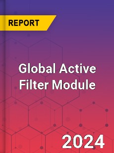 Global Active Filter Module Industry