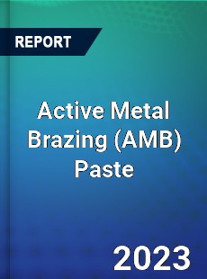 Global Active Metal Brazing Paste Market