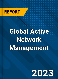 Global Active Network Management Market