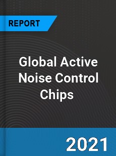 Global Active Noise Control Chips Market