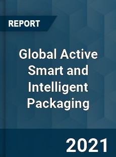 Global Active Smart and Intelligent Packaging Market