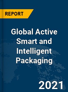 Global Active Smart and Intelligent Packaging Market