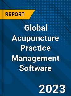 Global Acupuncture Practice Management Software Industry