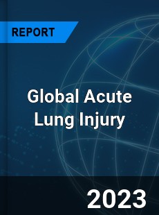 Global Acute Lung Injury Market