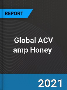 Global ACV amp Honey Market