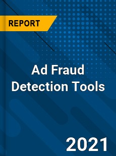 Global Ad Fraud Detection Tools Market