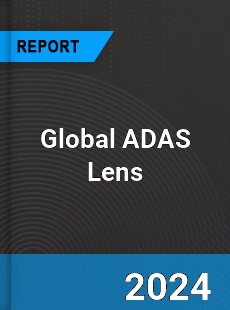 Global ADAS Lens Industry