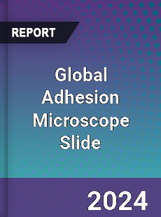 Global Adhesion Microscope Slide Industry