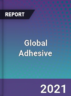 Global Adhesive Market