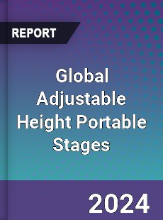 Global Adjustable Height Portable Stages Industry