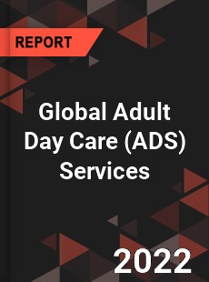 Global Adult Day Care Services Market