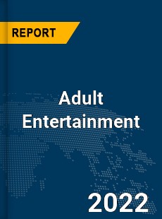 Global Adult Entertainment Industry