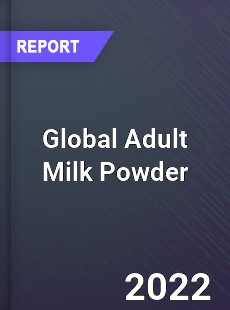 Global Adult Milk Powder Market