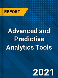 Global Advanced and Predictive Analytics Tools Market