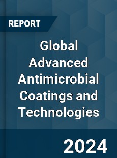 Global Advanced Antimicrobial Coatings and Technologies Industry