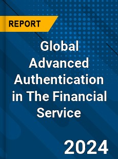 Global Advanced Authentication in The Financial Service Industry