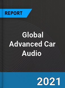 Global Advanced Car Audio Market
