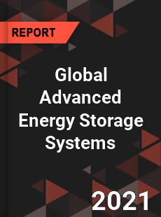 Global Advanced Energy Storage Systems Market