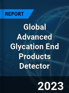 Global Advanced Glycation End Products Detector Industry