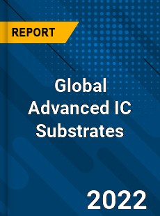 Global Advanced IC Substrates Market