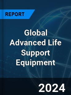 Global Advanced Life Support Equipment Industry