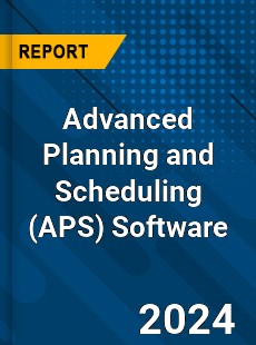 Global Advanced Planning and Scheduling Software Market