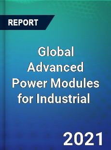 Global Advanced Power Modules for Industrial Market