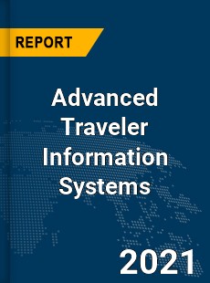 Global Advanced Traveler Information Systems Market