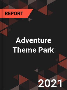 Global Adventure Theme Park Market