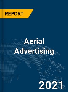 Global Aerial Advertising Market