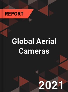 Global Aerial Cameras Market