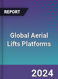 Global Aerial Lifts Platforms Market