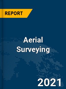 Global Aerial Surveying Market