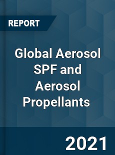 Global Aerosol SPF and Aerosol Propellants Market