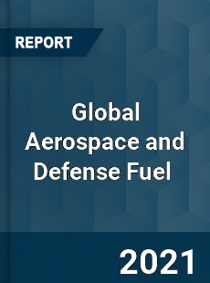 Global Aerospace and Defense Fuel Market