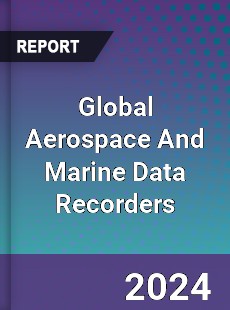 Global Aerospace And Marine Data Recorders Market