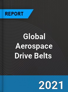 Global Aerospace Drive Belts Market