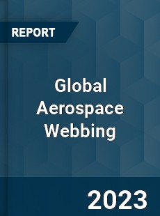 Global Aerospace Webbing Industry